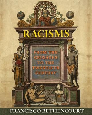 Racisms: From the Crusades to the Twentieth Century Paperback Princeton University Press