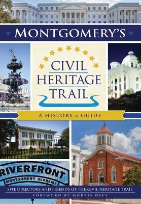 Montgomery's Civil Heritage Trail: A History & Guide Paperback History Press