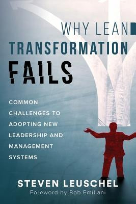 Why Lean Transformation Fails: Common challenges to adopting new leadership and management systems Paperback Align Kaizen