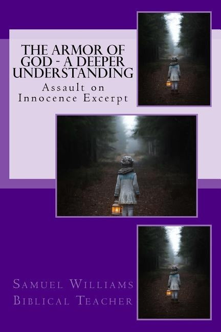 The Armor of God - A Deeper Understanding Paperback Createspace Independent Publishing Platform