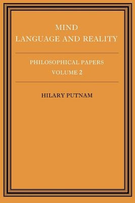 Philosophical Papers: Volume 2, Mind, Language and Reality Paperback Cambridge University Press