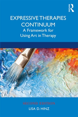 Expressive Therapies Continuum: A Framework for Using Art in Therapy Paperback Routledge