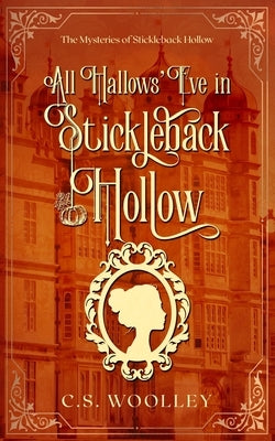 All Hallows' Eve in Stickleback Hollow: A British Victorian Cozy Mystery Paperback Mightier Than the Sword UK
