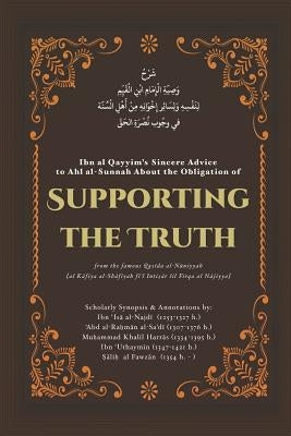Supporting the Truth: Ibn Al Qayyim's Advice to Ahlus-Sunnah Paperback Independently Published