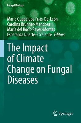 The Impact of Climate Change on Fungal Diseases Paperback Springer