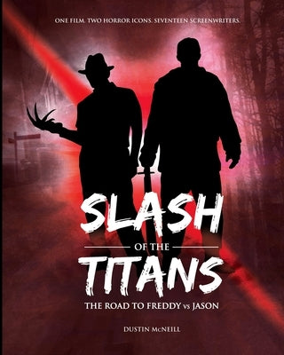 Slash of the Titans: The Road to Freddy vs Jason Paperback Harker Press
