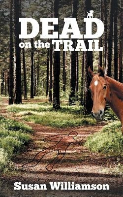 Dead on the Trail by Williamson, Susan