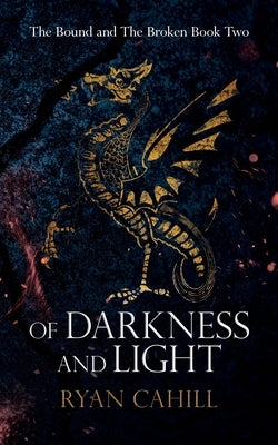 Of Darkness and Light: An Epic Fantasy Adventure Paperback Ryan Cahill