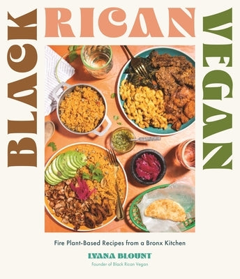 Black Rican Vegan: Fire Plant-Based Recipes from a Bronx Kitchen Paperback Page Street Publishing