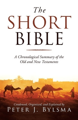The Short Bible: A Chronological Summary of the Old and New Testaments WestBow Press