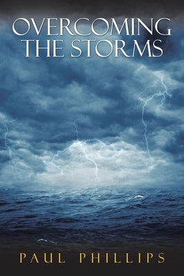 Overcoming the Storms Paperback Authorhouse