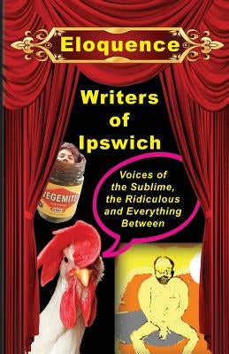 Eloquence: Voices of the sublime, the ridiculous and everything between Paperback Philip J Bradbury