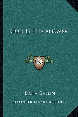 God Is the Answer Paperback Kessinger Publishing