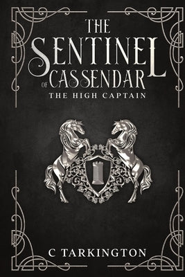 The Sentinel of Cassendar: The High Captain Paperback C Tarkington