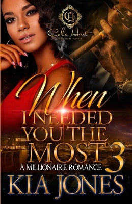 When I Needed You The Most 3: A Millionaire Romance Paperback Independently Published