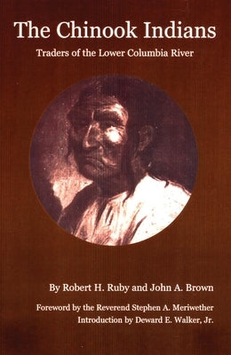 The Chinook Indians: Traders of the Lower Columbia River Paperback University of Oklahoma Press
