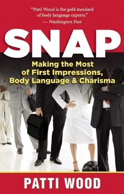 Snap: Making the Most of First Impressions, Body Language & Charisma Paperback New World Library