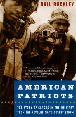 American Patriots: The Story of Blacks in the Military from the Revolution to Desert Storm Paperback Random House Trade