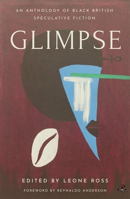 Glimpse: An Anthology of Black British Speculative Fiction Paperback Peepal Tree Press