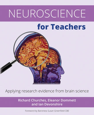 Neuroscience for Teachers: Applying Research Evidence from Brain Science Paperback Crown House Publishing