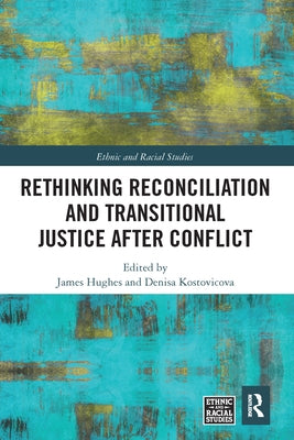 Rethinking Reconciliation and Transitional Justice After Conflict Paperback Routledge