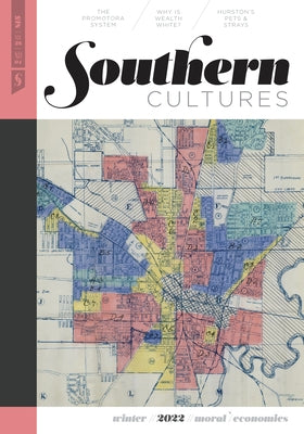 Southern Cultures: Moral/Economies: Volume 28, Number 4 - Winter 2022 Issue Paperback Unc Center for the Study of the American Sout