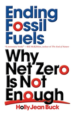 Ending Fossil Fuels: Why Net Zero Is Not Enough Verso