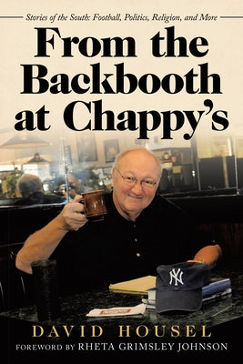 From the Backbooth at Chappy's: Stories of the South: Football, Politics, Religion, and More Paperback Archway Publishing