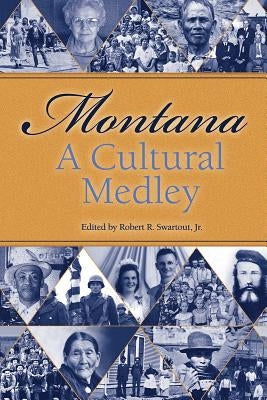 Montana, a Cultural Medley: Stories of Our Ethnic Diversity Paperback Farcountry Press