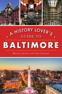 A History Lover's Guide to Baltimore History Press