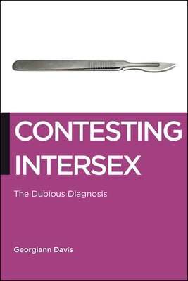 Contesting Intersex: The Dubious Diagnosis Paperback New York University Press