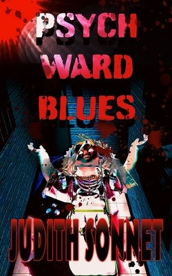 Psych Ward Blues Paperback Independently Published