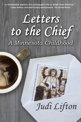 Letters to the Chief: A Minnesota Childhood Paperback Wisdom Editions