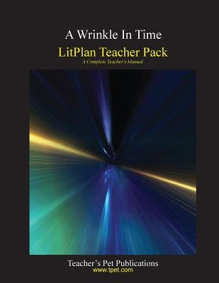 Litplan Teacher Pack: A Wrinkle in Time Paperback Teacher's Pet Publications