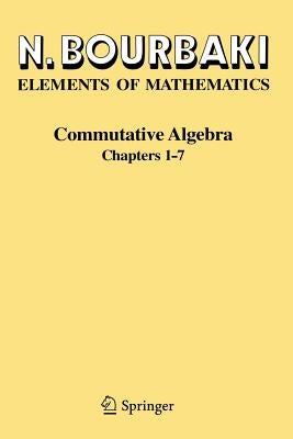 Paperback copy of Commutative Algebra: Chapters 1-7 by Springer, featuring a clear cover with mathematical text and diagrams.