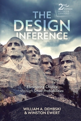 The Design Inference: Eliminating Chance through Small Probabilities Paperback Discovery Institute