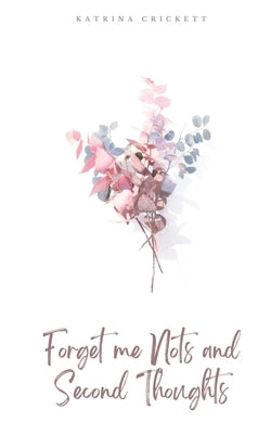 Forget me Nots and Second Thoughts Paperback Libresco Feeds Private Limited