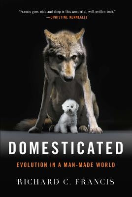 Domesticated: Evolution in a Man-Made World Paperback W. W. Norton & Company