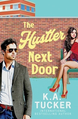 The Hustler Next Door Paperback K.A. Tucker Books Ltd.