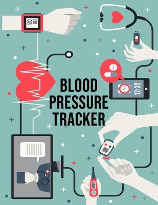 Blood Pressure Tracker: Daily Health Record for People with High Blood Pressure Paperback Independently Published