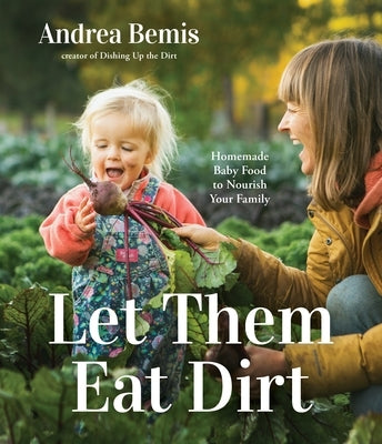 Paperback copy of "Let Them Eat Dirt: Homemade Baby Food" by Page Street Publishing, showing the book cover with colorful design.