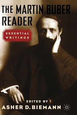 The Martin Buber Reader: Essential Writings Paperback Palgrave MacMillan