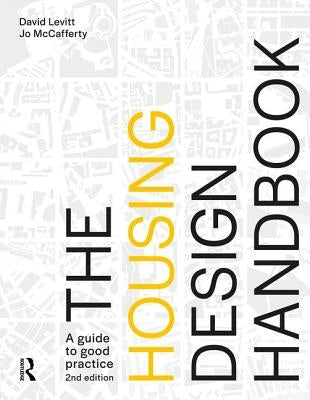 The Housing Design Handbook: A Guide to Good Practice Paperback Routledge