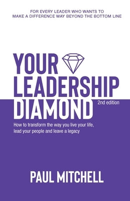 Your Leadership Diamond: How To Transform the Way You Live Your Life, Lead Your People and Leave a Legacy Paperback Woodslane Pty, Ltd.