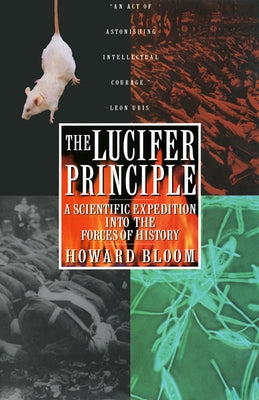 The Lucifer Principle: A Scientific Expedition Into the Forces of History Paperback Atlantic Monthly Press