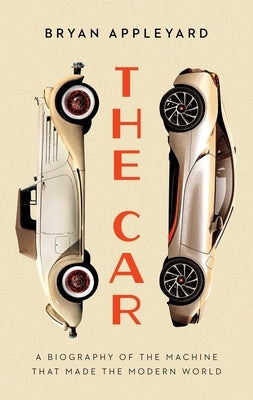 The Car: The Rise and Fall of the Machine That Made the Modern World Paperback Pegasus Books