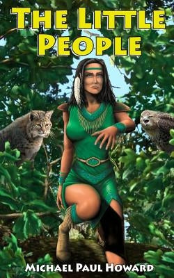 The Little People: A Native American Fantasy Adventure Paperback Little People