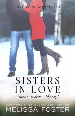 Sisters in Love: Love in Bloom: Snow Sisters, Book 1 Paperback World Literary Press