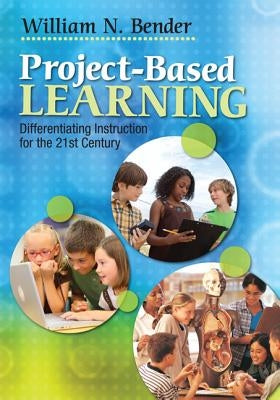 Project-Based Learning: Differentiating Instruction for the 21st Century Paperback Corwin Publishers