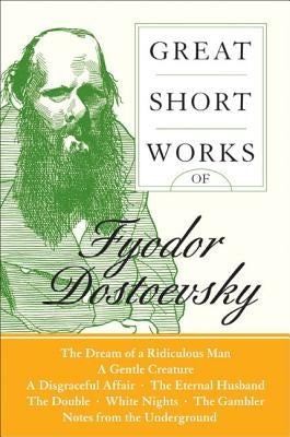 Great Short Works of Fyodor Dostoevsky Harper Perennial